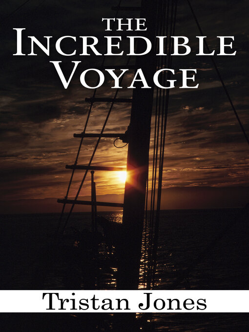 Title details for The Incredible Voyage by Tristan Jones - Wait list